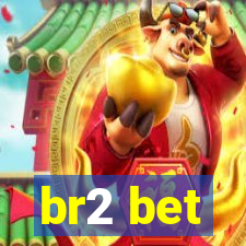 br2 bet